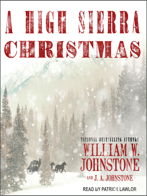 Title details for A High Sierra Christmas by William W. Johnstone - Available